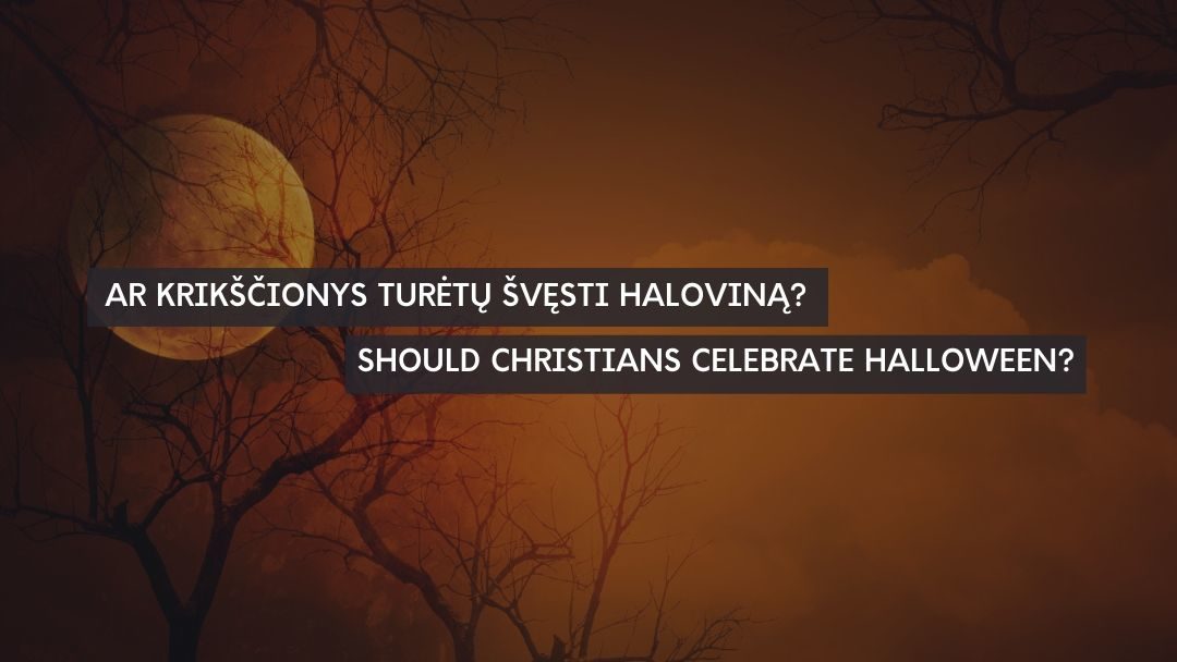 AR KRIKŠČIONYS TURĖTŲ ŠVĘSTI HALOVINĄ?