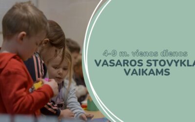 4-9 M. VAIKŲ VASAROS STOVYKLA
