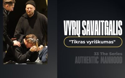 VYRŲ SAVAITGALIS „TIKRAS VYRIŠKUMAS”
