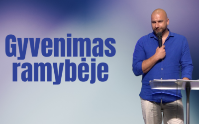 GYVENIMAS RAMYBĖJE