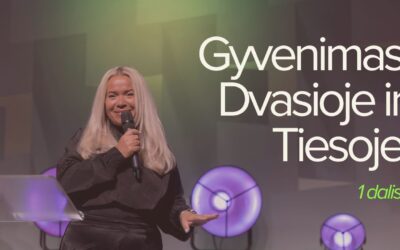 GYVENIMAS DVASIOJE IR TIESOJE. 1 DALIS