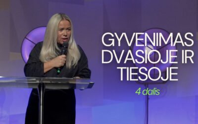 GYVENIMAS DVASIOJE IR TIESOJE. 4 DALIS