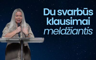 DU SVARBŪS KLAUSIMAI DIEVUI MELDŽIANTIS