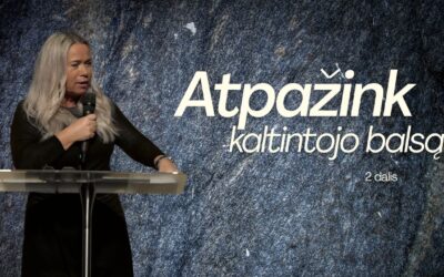 ATPAŽINK KALTINTOJO BALSĄ (2 DALIS)