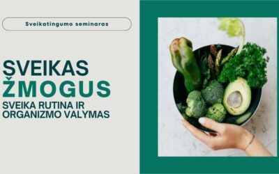 SVEIKAS ŽMOGUS. SVEIKA RUTINA IR ORGANIZMO VALYMAS