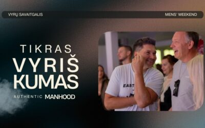 VYRŲ SAVAITGALIS „TIKRAS VYRIŠKUMAS”