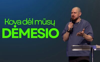 KOVA DĖL MŪSŲ DĖMESIO