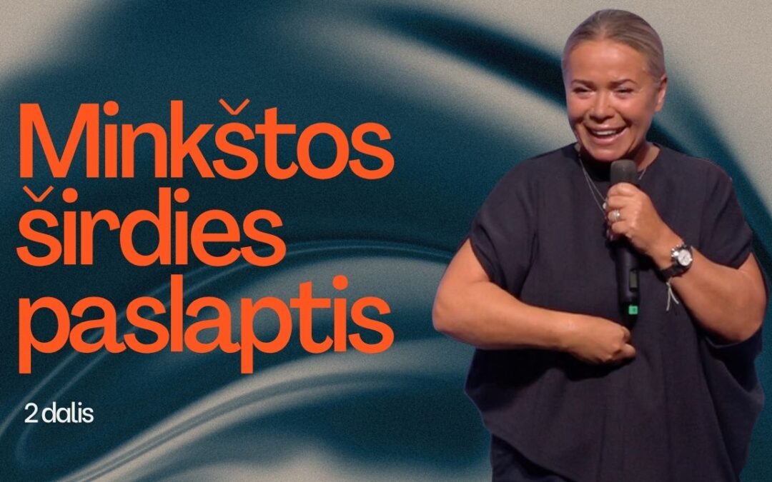 MINKŠTOS ŠIRDIES PASLAPTIS (2 DALIS)